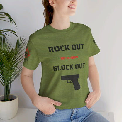 Rock Out with your Glock Out - Unisex Jersey Short Sleeve Tee