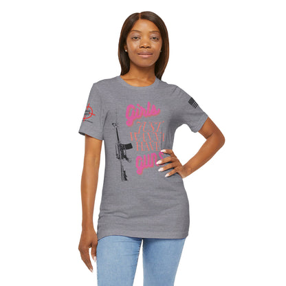 Girls Just Wanna Have Guns - Unisex Jersey Short Sleeve Tee