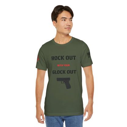 Rock Out with your Glock Out - Unisex Jersey Short Sleeve Tee