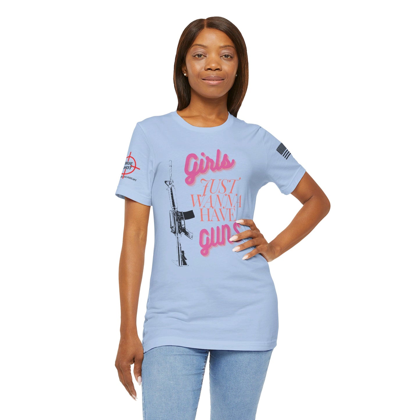 Girls Just Wanna Have Guns - Unisex Jersey Short Sleeve Tee