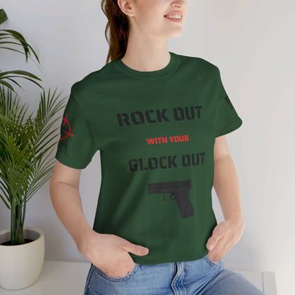 Rock Out with your Glock Out - Unisex Jersey Short Sleeve Tee