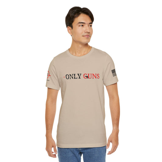 Only Guns - Unisex Jersey Short Sleeve Tee