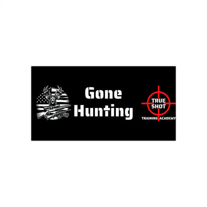 Gone Hunting - Bumper Stickers