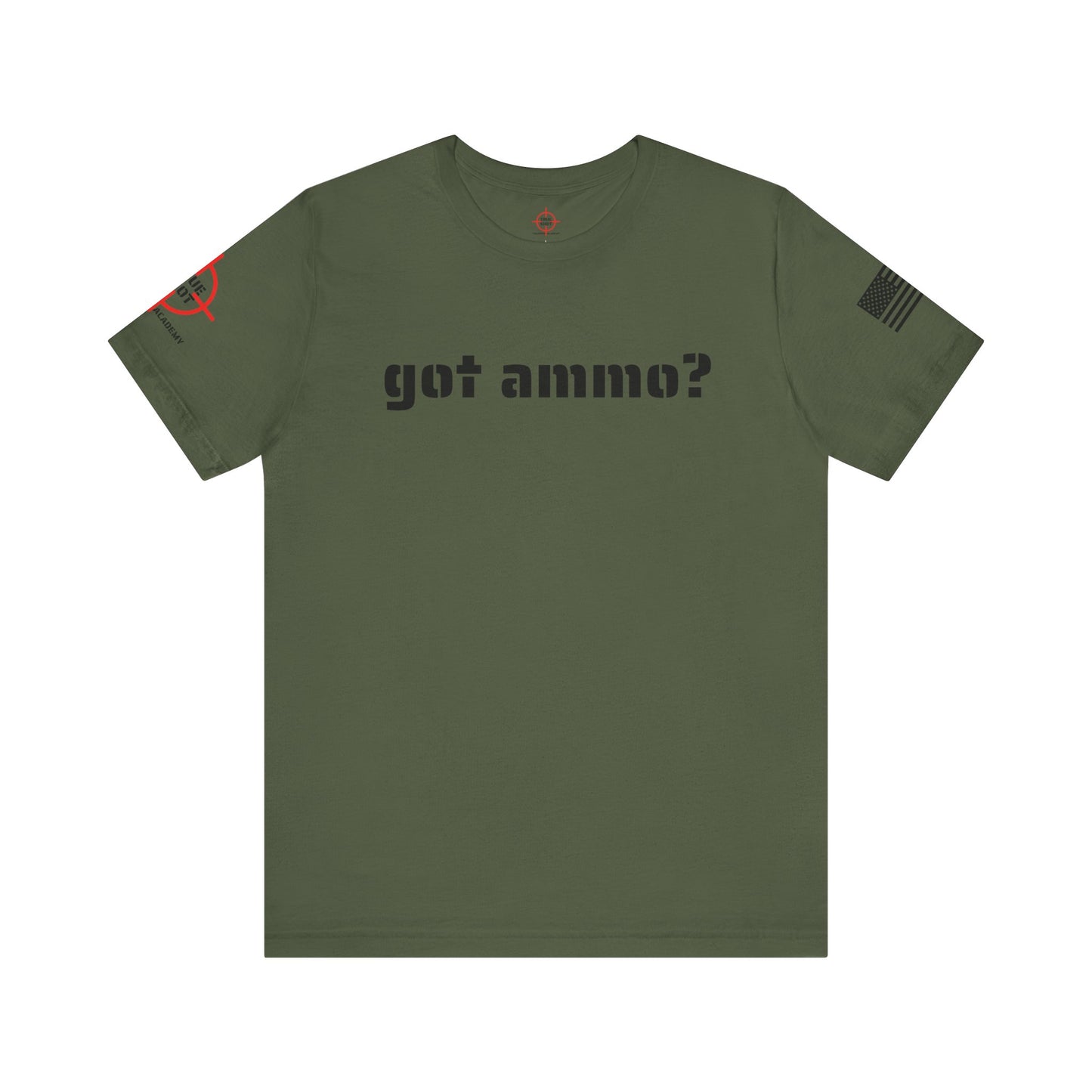 Got Ammo? - Unisex Jersey Short Sleeve Tee