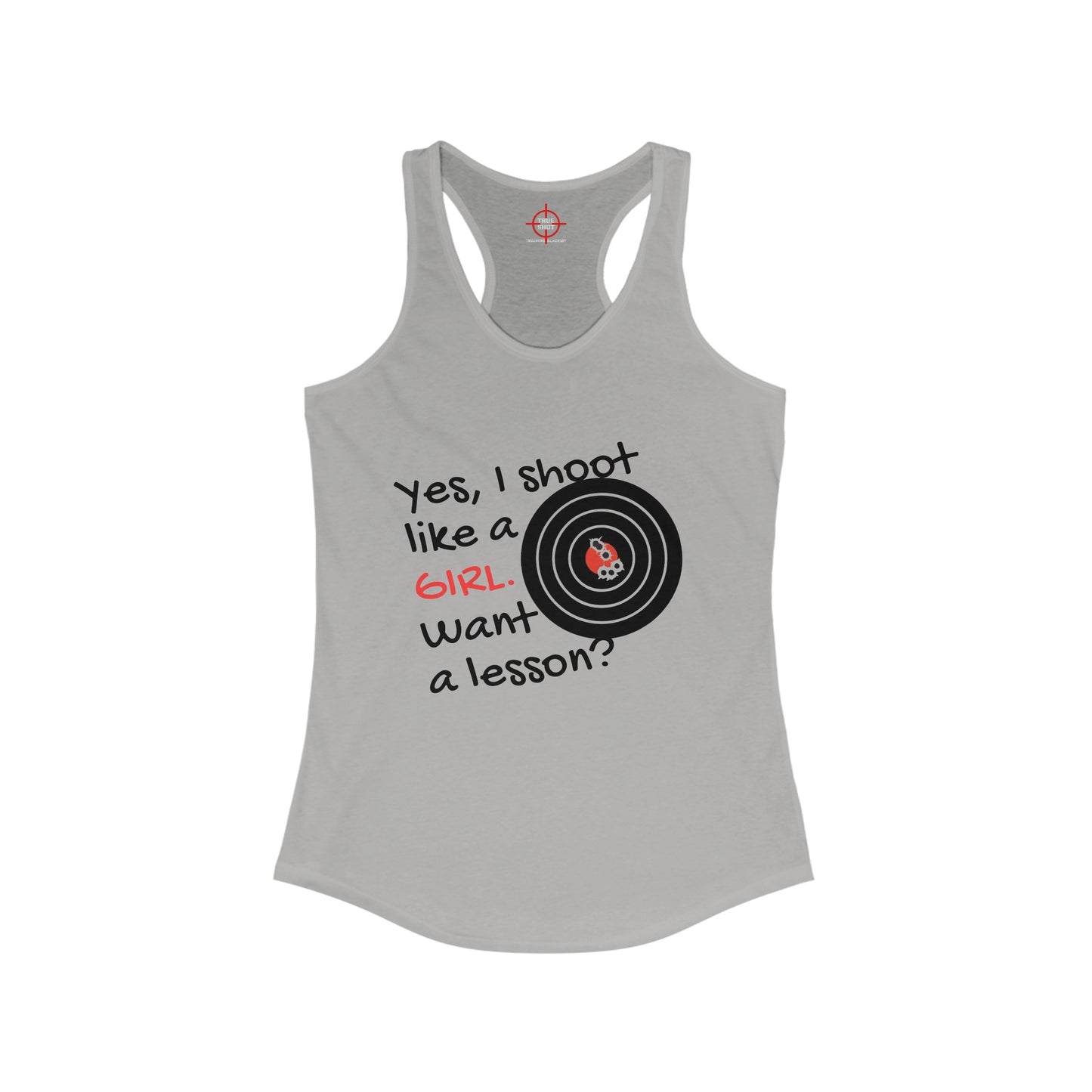 Shoot Like A Girl - Women's Ideal Racerback Tank