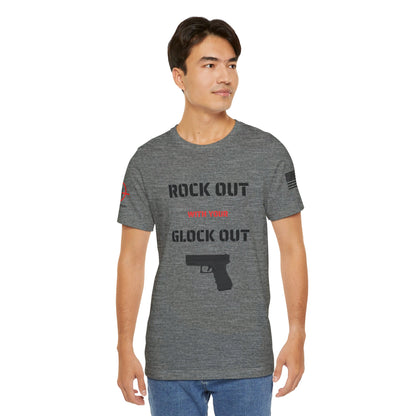 Rock Out with your Glock Out - Unisex Jersey Short Sleeve Tee