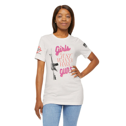 Girls Just Wanna Have Guns - Unisex Jersey Short Sleeve Tee