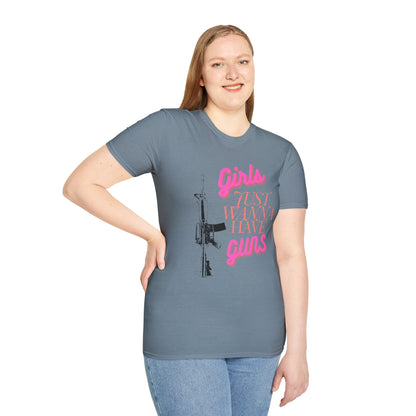 Girls Just Wanna Have GUNS - Unisex Softstyle T-Shirt