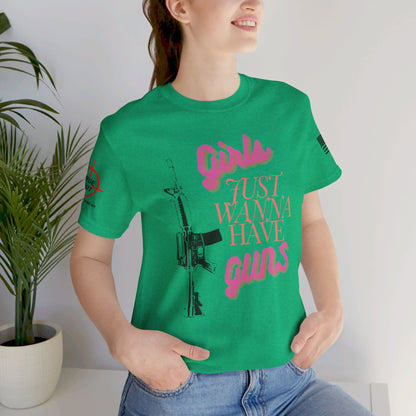 Girls Just Wanna Have Guns - Unisex Jersey Short Sleeve Tee