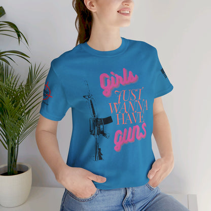 Girls Just Wanna Have Guns - Unisex Jersey Short Sleeve Tee