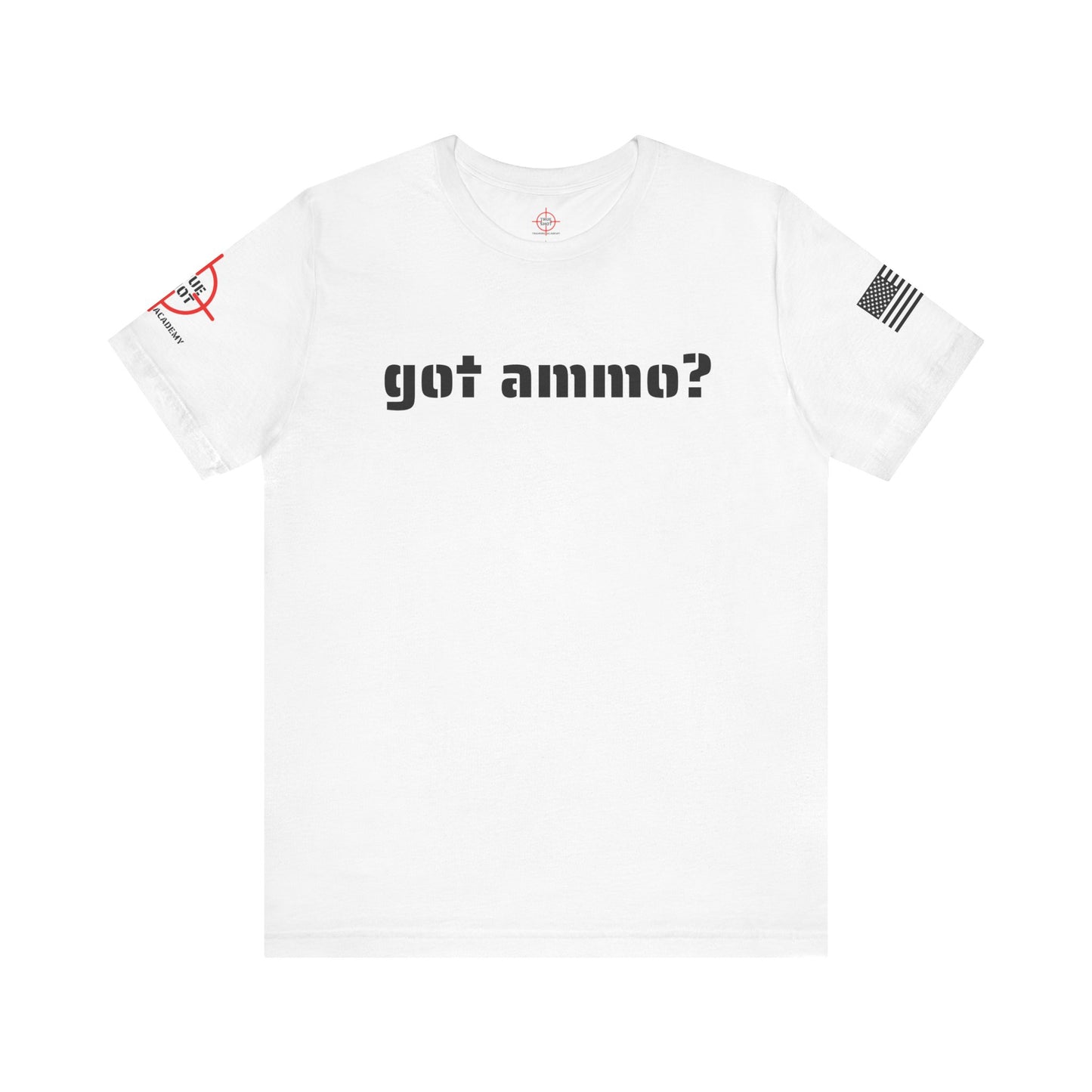 Got Ammo? - Unisex Jersey Short Sleeve Tee