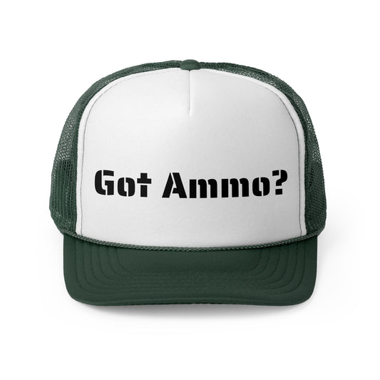 Got Ammo? - Trucker Caps