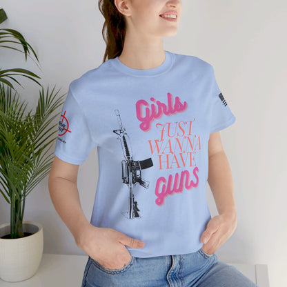 Girls Just Wanna Have Guns - Unisex Jersey Short Sleeve Tee