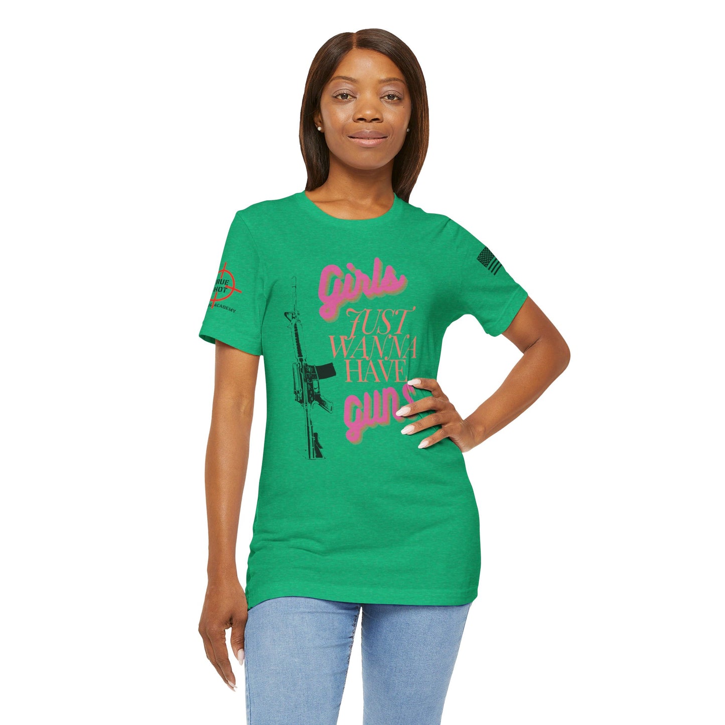 Girls Just Wanna Have Guns - Unisex Jersey Short Sleeve Tee