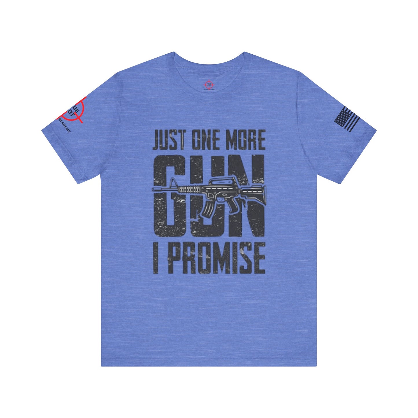 Just One More Gun - Unisex Jersey Short Sleeve Tee