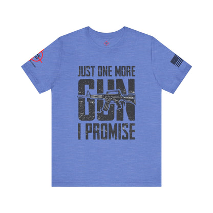 Just One More Gun - Unisex Jersey Short Sleeve Tee